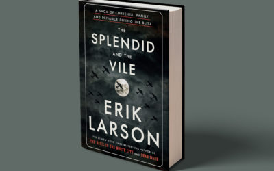 Erik Larson’s The Splendid and the Vile