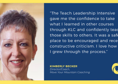 Teach Leadership testimonial for Kimberly Becker, director of Move Your Mountain Coaching